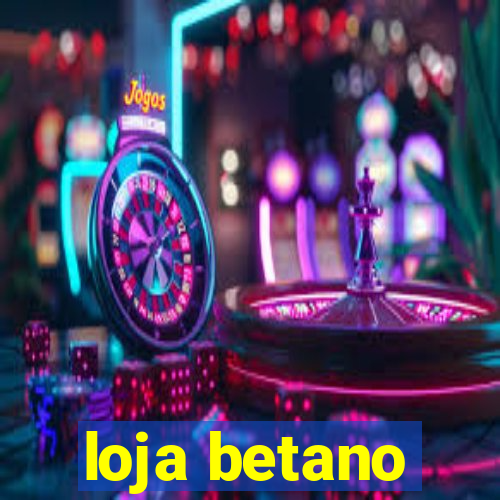 loja betano