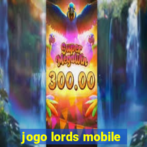 jogo lords mobile