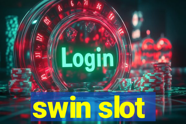 swin slot