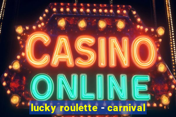 lucky roulette - carnival