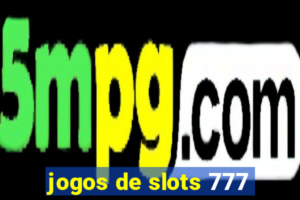 jogos de slots 777