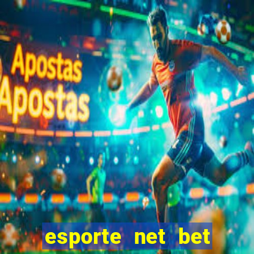 esporte net bet apostas online