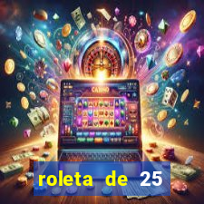 roleta de 25 centavos na estrela bet