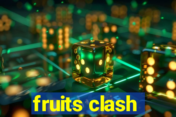 fruits clash