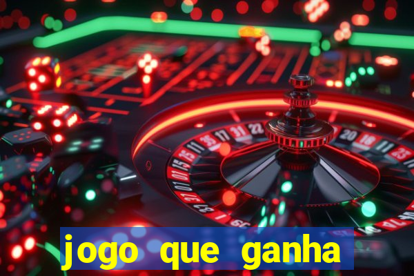 jogo que ganha dinheiro na internet