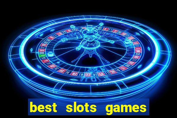 best slots games to win money