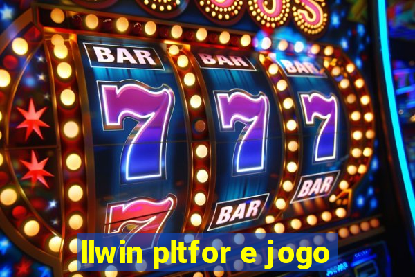 llwin pltfor e jogo