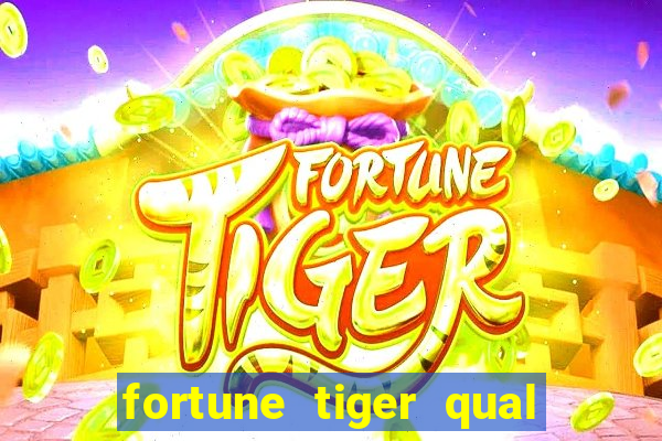 fortune tiger qual melhor plataforma