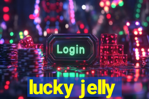 lucky jelly