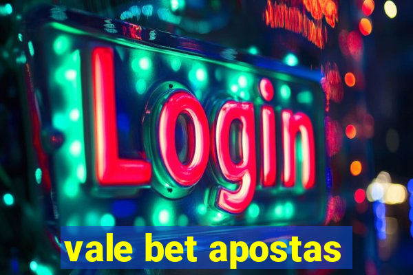 vale bet apostas