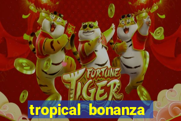 tropical bonanza slot free