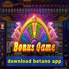 download betano app