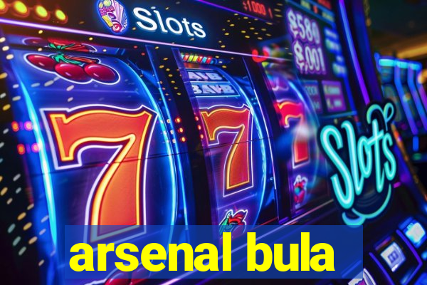 arsenal bula