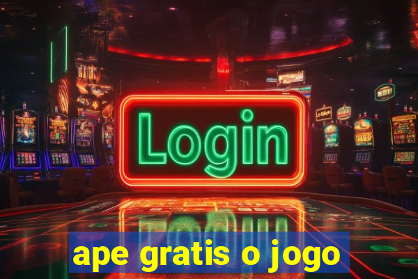 ape gratis o jogo