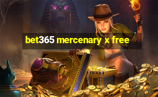 bet365 mercenary x free