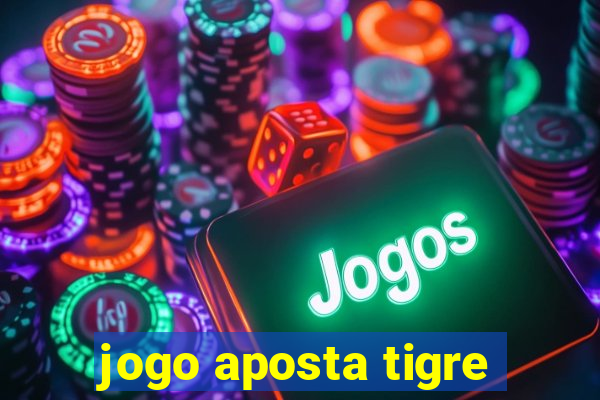 jogo aposta tigre