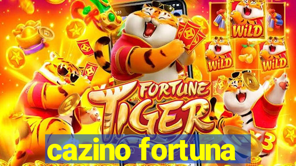 cazino fortuna