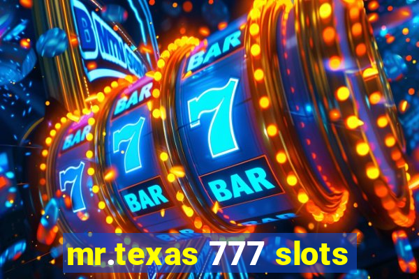 mr.texas 777 slots