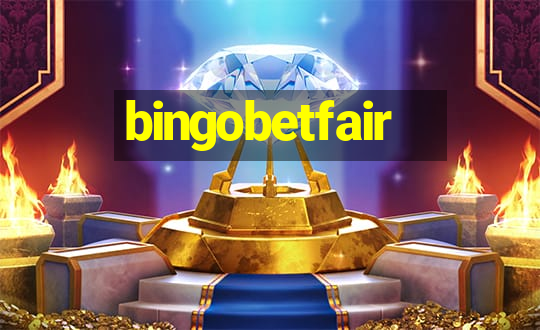 bingobetfair