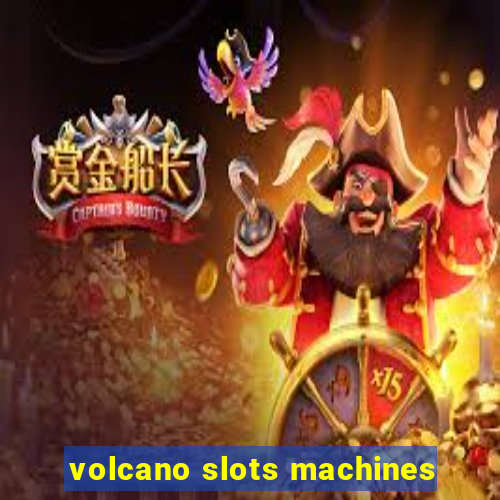 volcano slots machines