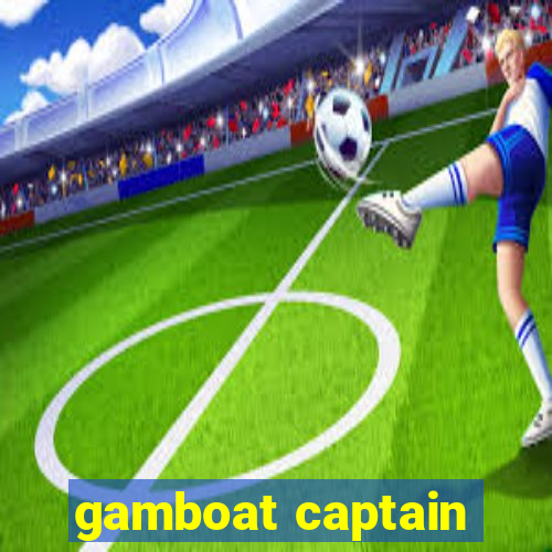 gamboat captain