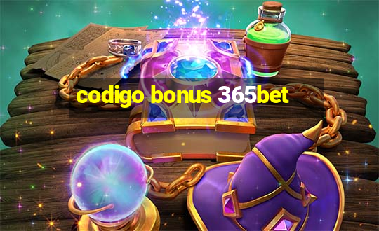 codigo bonus 365bet