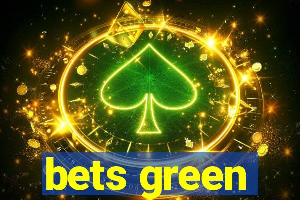 bets green