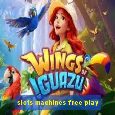 slots machines free play