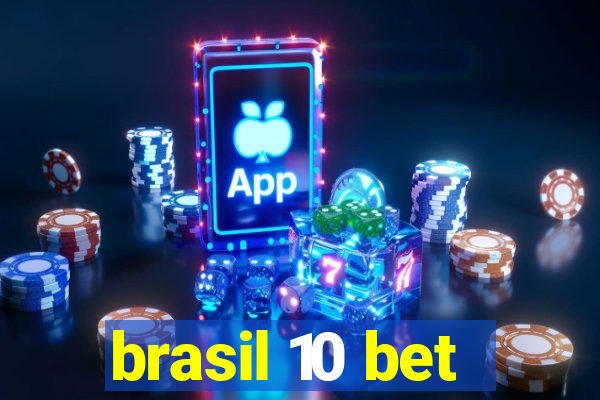 brasil 10 bet