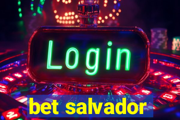 bet salvador