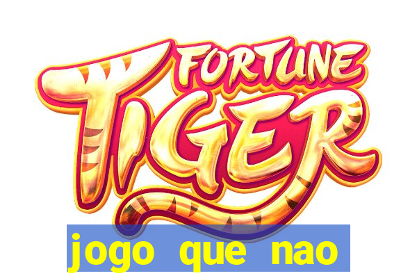 jogo que nao precisa depositar para jogar