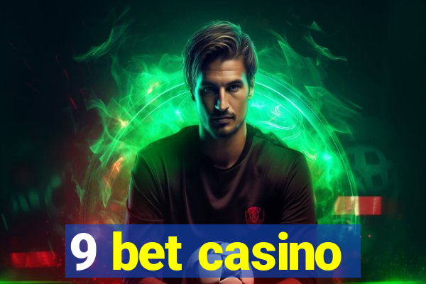 9 bet casino