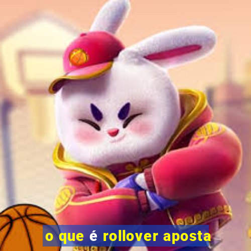 o que é rollover aposta