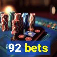 92 bets