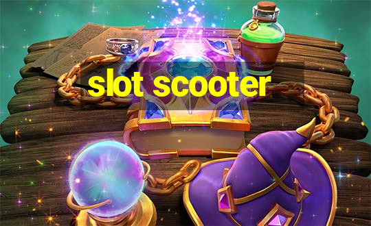 slot scooter