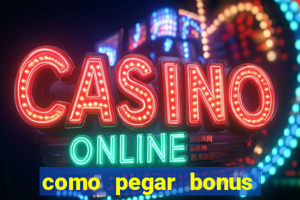 como pegar bonus no fortune tiger