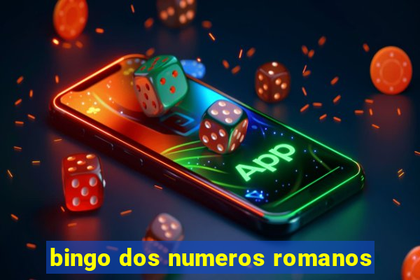 bingo dos numeros romanos