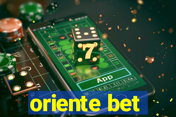 oriente bet