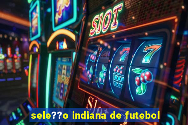 sele??o indiana de futebol