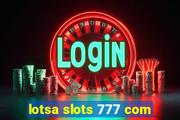 lotsa slots 777 com