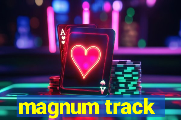 magnum track