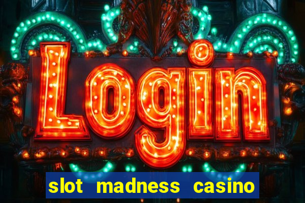 slot madness casino no deposit bonus codes 2020