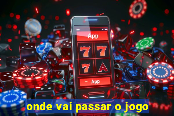 onde vai passar o jogo