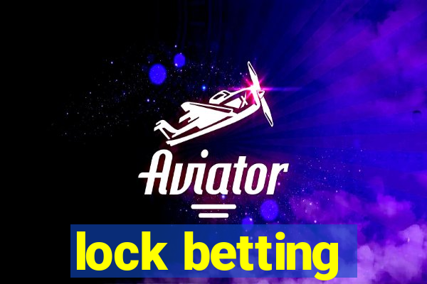 lock betting