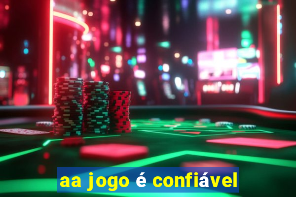 aa jogo é confiável