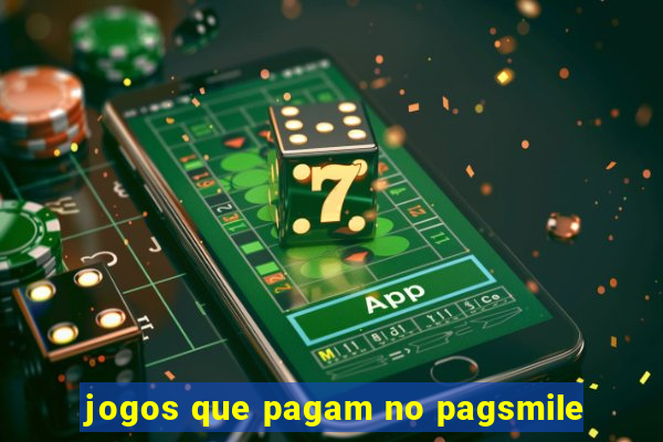 jogos que pagam no pagsmile