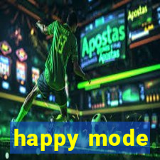 happy mode