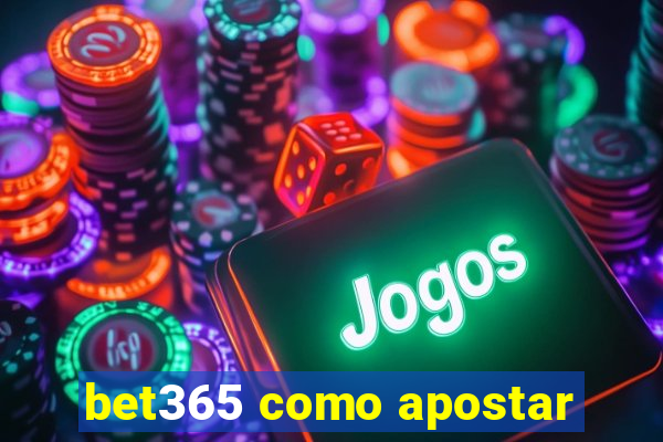 bet365 como apostar