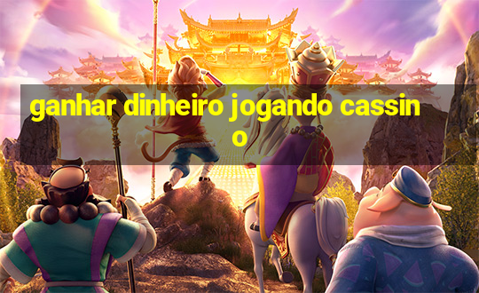 ganhar dinheiro jogando cassino