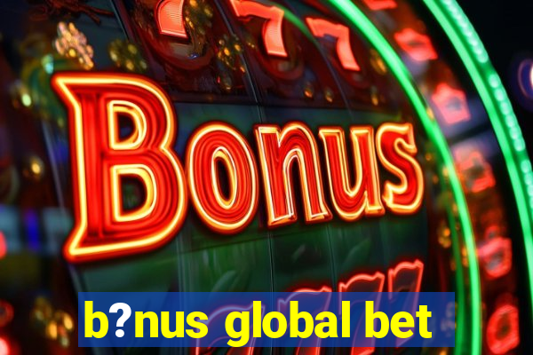 b?nus global bet